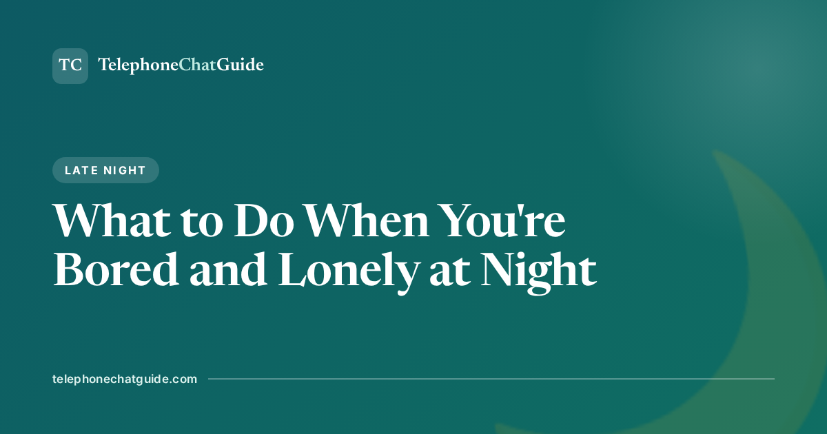 What to Do When You're Bored and Lonely at Night