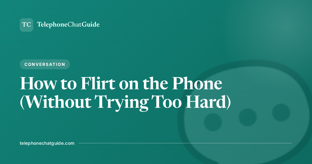 How to Flirt on the Phone (Without Trying Too Hard)
